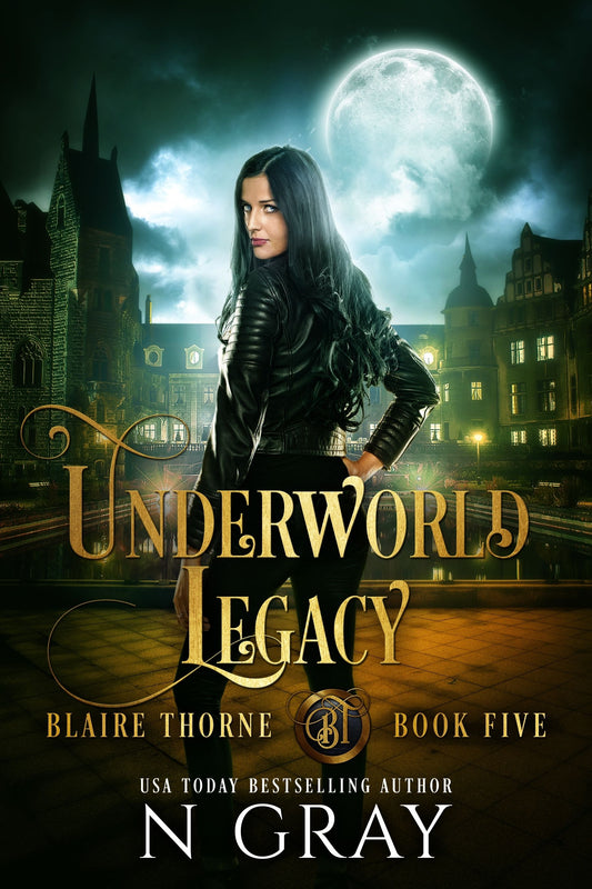 Underworld Legacy: A Dark Urban Fantasy (Blaire Thorne Book 5) Ebook